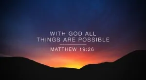 With Jesus, all things are possible